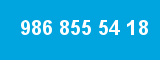 986 855 54 18